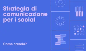 Strategia di comunicazione per i social: come crearla? Grafica con icone astratte e testo in viola su sfondo blu.