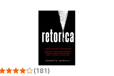 Copertina del libro "Retorica: L'arte di saper convincere", un corso per parlare meglio e persuadere con le parole.