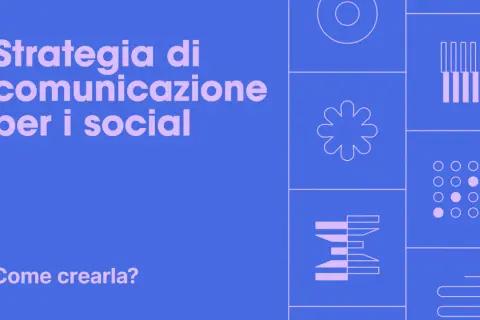 Strategia di comunicazione per i social: come crearla? Grafica con icone astratte e testo in viola su sfondo blu.