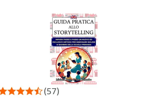 Guida pratica allo storytelling per la scuola primaria. Un metodo divertente per insegnare l'inglese ai bambini.