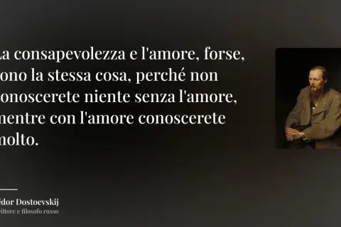 Ritratto di Dostoevskij con citazione: "La consapevolezza e l'amore, forse, sono la stessa cosa, perché non conoscerete niente senza l'amore, mentre con l'amore conoscerete molto." Il vero cso significato.