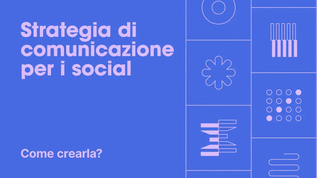 Strategia di comunicazione per i social: come crearla? Grafica con icone astratte e testo in viola su sfondo blu.