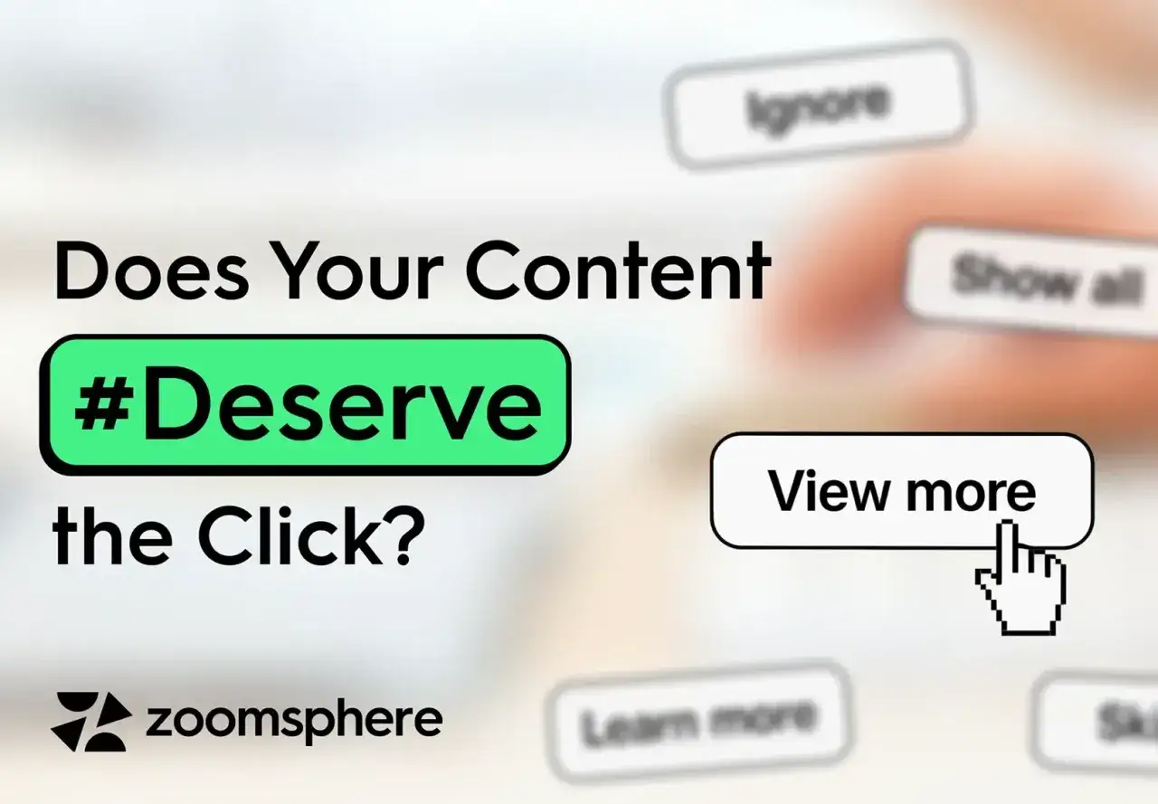 Il tuo contenuto #Deserve il click? Scopri come con ZoomSphere.