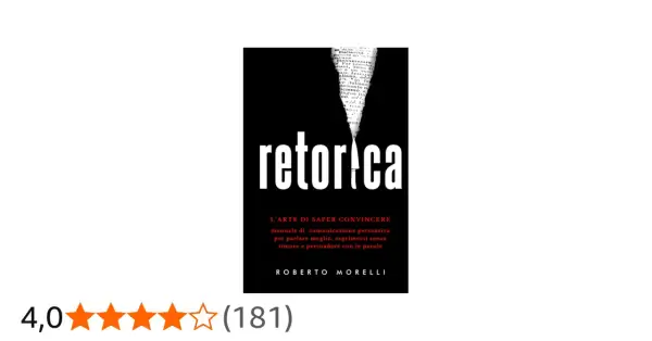 Copertina del libro "Retorica: L'arte di saper convincere", un corso per parlare meglio e persuadere con le parole.