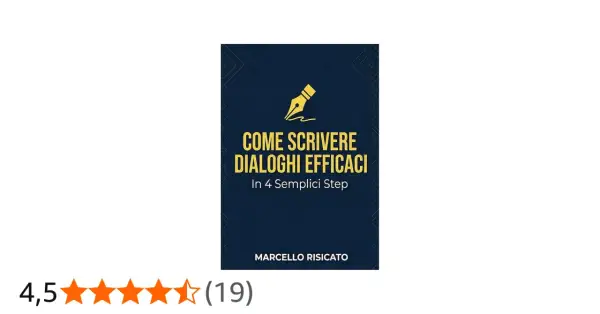 Copertina del libro "Come scrivere dialoghi efficaci in 4 semplici step" di Marcello Risicato.